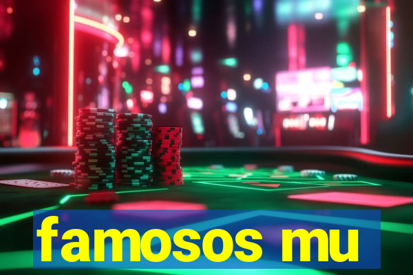 famosos mu